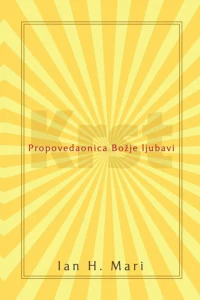 Propovedaonica Bozije ljubavi - Jan H. Mari